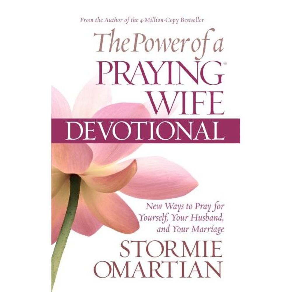 The Power of a Praying Wife Devotional: Fresh Insights for You and Your Marriage